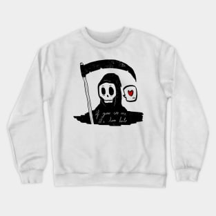 too late Crewneck Sweatshirt